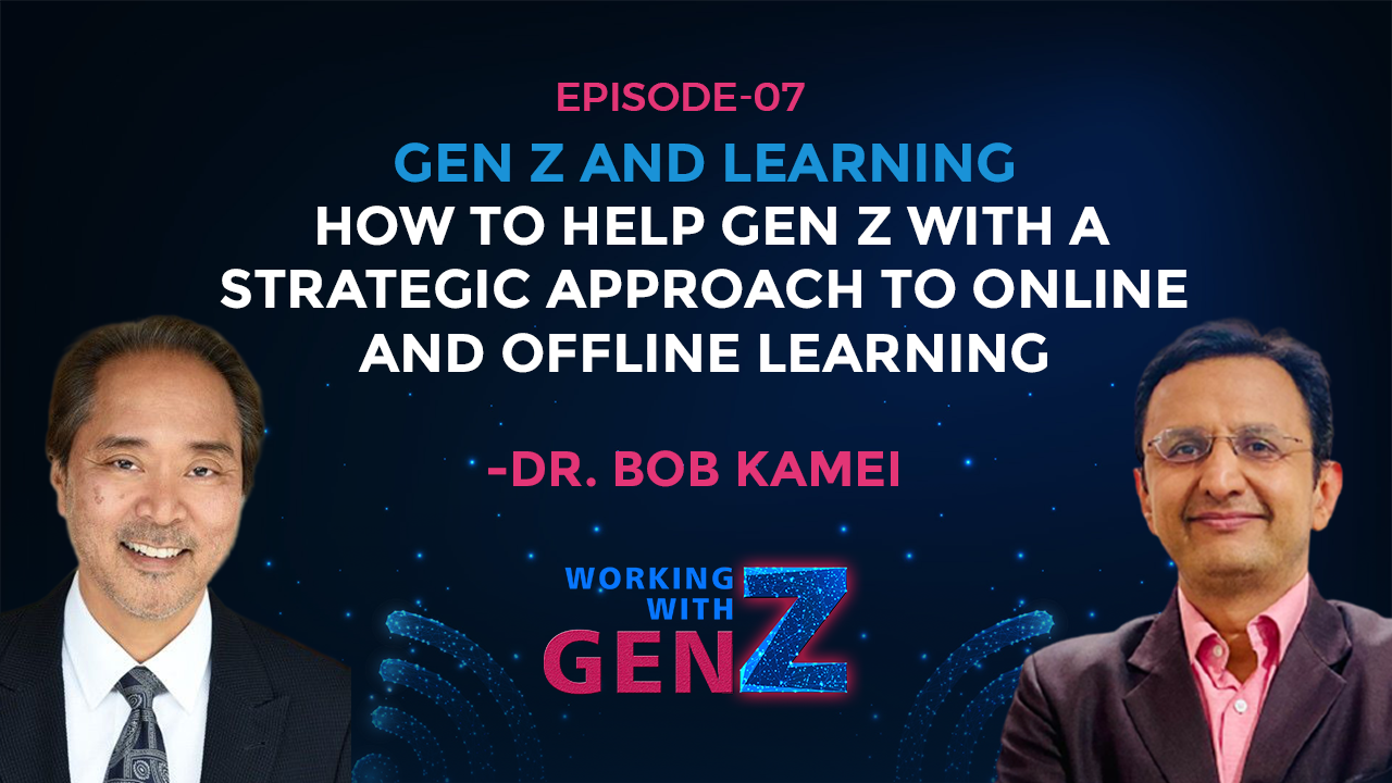 Gen Z and Learning. How to help Gen Z with a strategic approach to online and offline learning