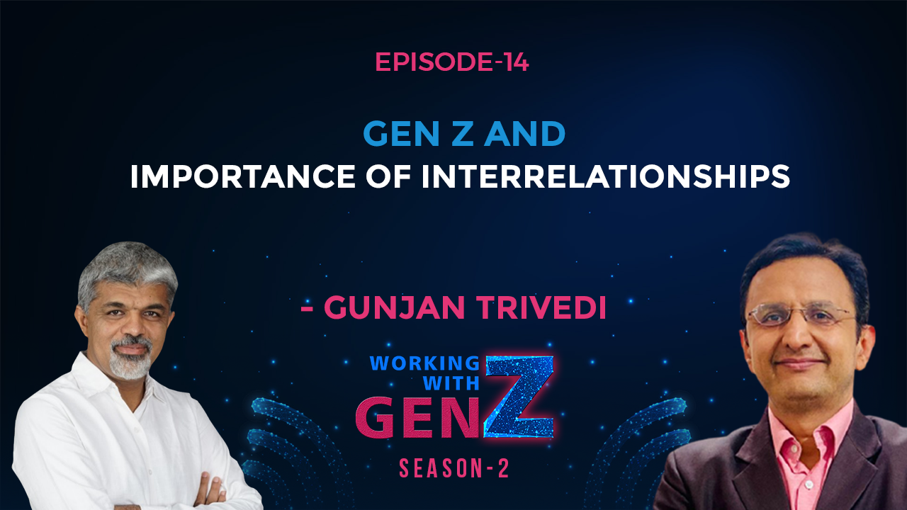 Gen Z and Importance of Interrelationships